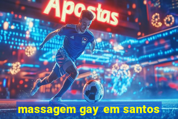 massagem gay em santos